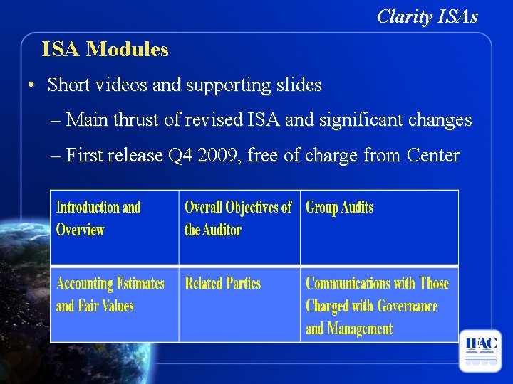 Clarity ISAs ISA Modules • Short videos and supporting slides – Main thrust of