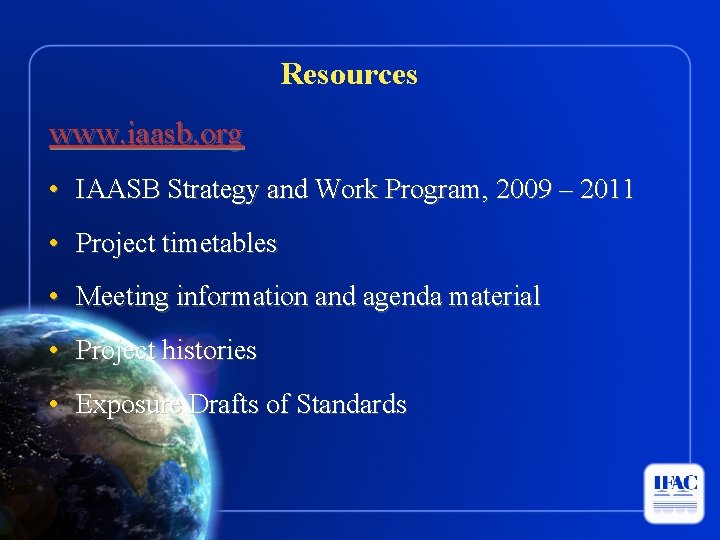 Resources www. iaasb. org • IAASB Strategy and Work Program, 2009 – 2011 •