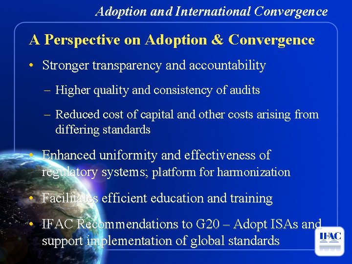 Adoption and International Convergence A Perspective on Adoption & Convergence • Stronger transparency and