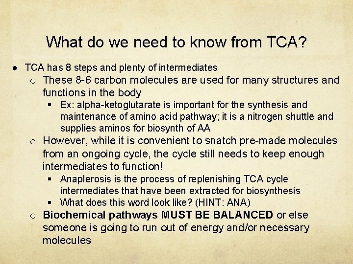 What do we need to know from TCA? ● TCA has 8 steps and