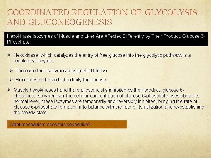 COORDINATED REGULATION OF GLYCOLYSIS AND GLUCONEOGENESIS Hexokinase Isozymes of Muscle and Liver Are Affected