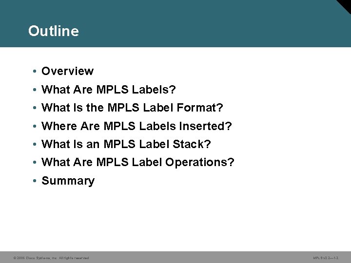 Outline • Overview • What Are MPLS Labels? • What Is the MPLS Label