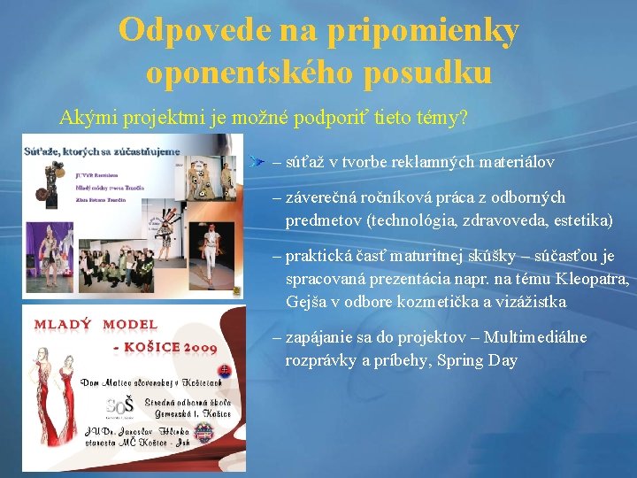 Odpovede na pripomienky oponentského posudku Akými projektmi je možné podporiť tieto témy? – súťaž