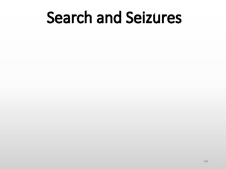 Search and Seizures 105 