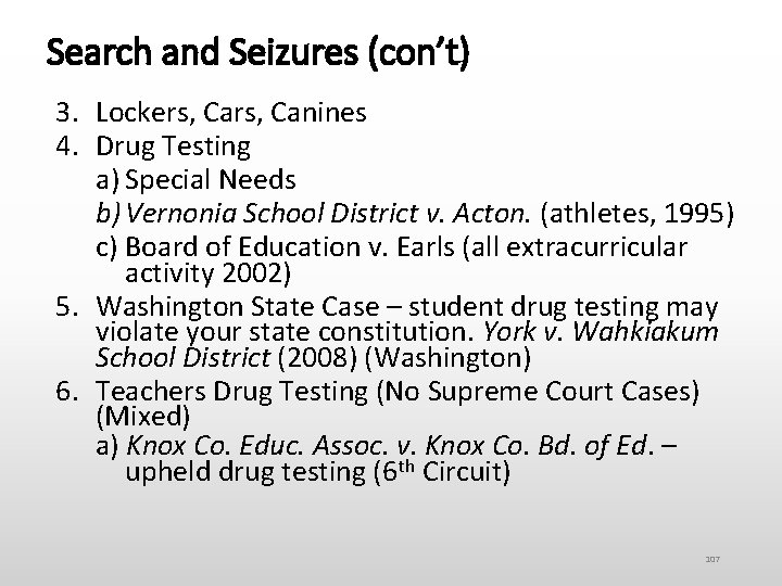 Search and Seizures (con’t) 3. Lockers, Canines 4. Drug Testing a) Special Needs b)