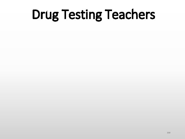 Drug Testing Teachers 108 