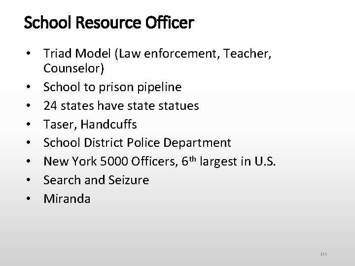 School Resource Officer • Triad Model (Law enforcement, Teacher, Counselor) • School to prison