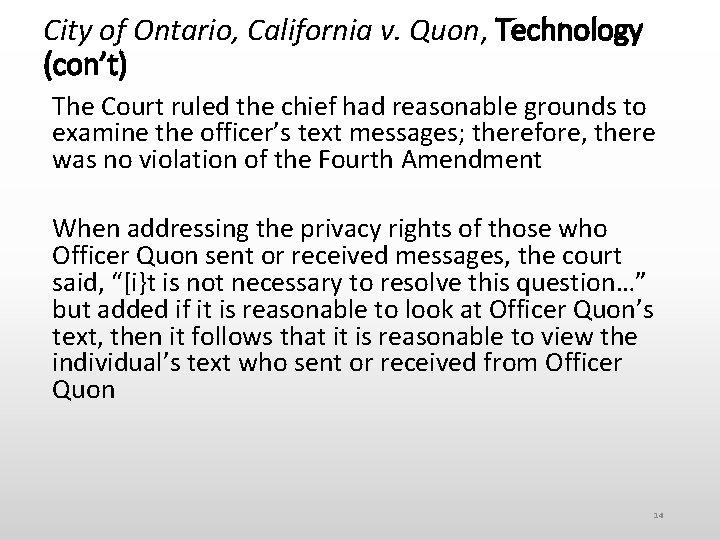 City of Ontario, California v. Quon, Technology (con’t) The Court ruled the chief had