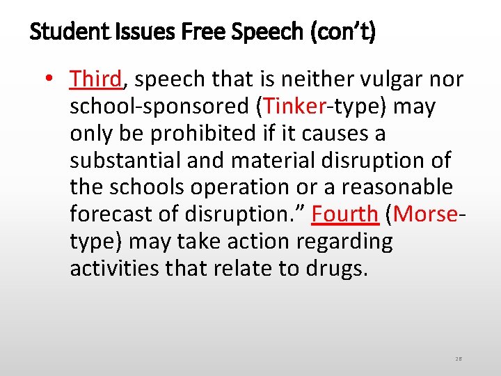 Student Issues Free Speech (con’t) • Third, speech that is neither vulgar nor school-sponsored