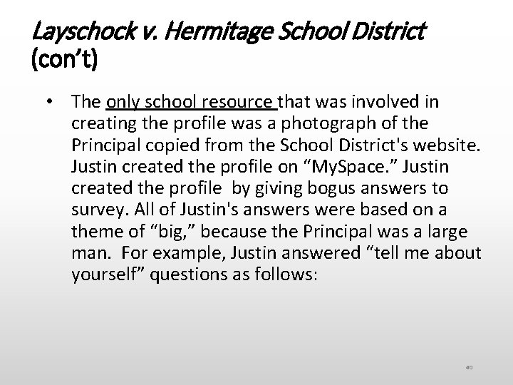 Layschock v. Hermitage School District (con’t) • The only school resource that was involved