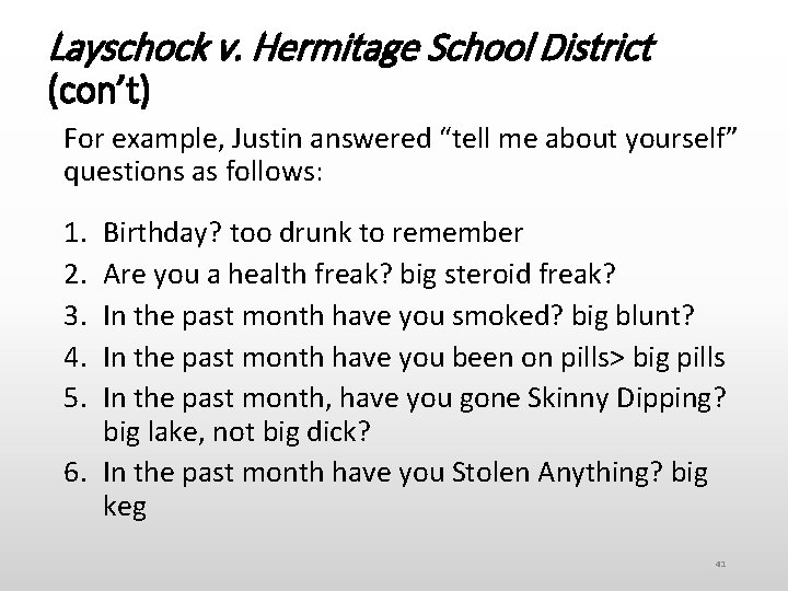 Layschock v. Hermitage School District (con’t) For example, Justin answered “tell me about yourself”
