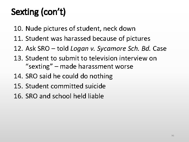 Sexting (con’t) 10. 11. 12. 13. Nude pictures of student, neck down Student was