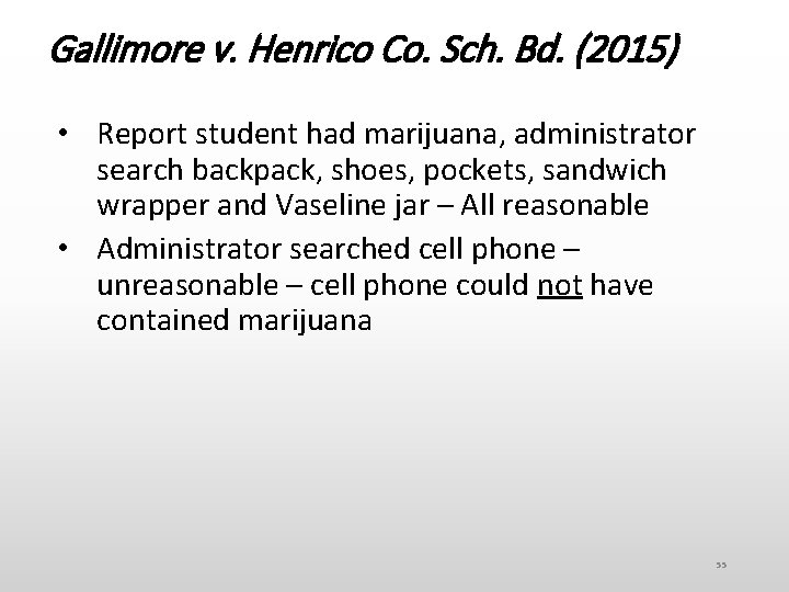 Gallimore v. Henrico Co. Sch. Bd. (2015) • Report student had marijuana, administrator search