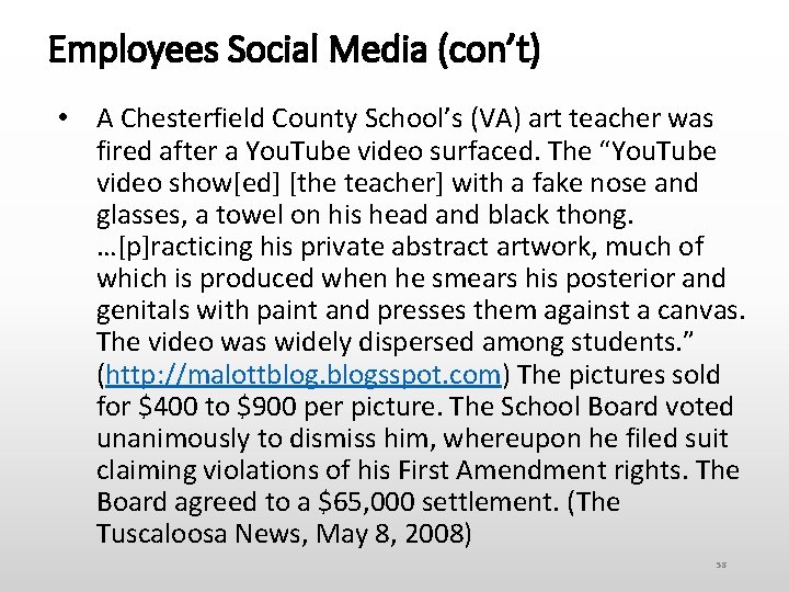 Employees Social Media (con’t) • A Chesterfield County School’s (VA) art teacher was fired