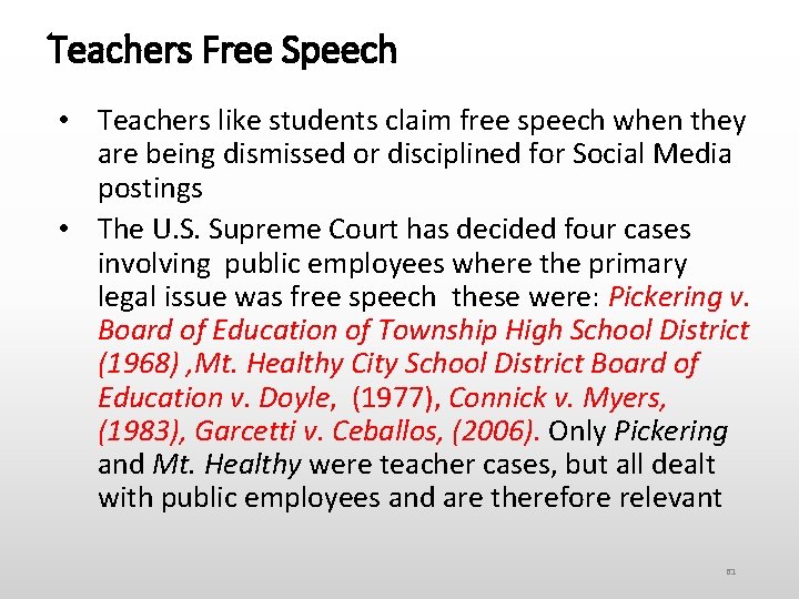 Teachers Free Speech • Teachers like students claim free speech when they are being