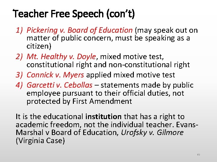 Teacher Free Speech (con’t) 1) Pickering v. Board of Education (may speak out on