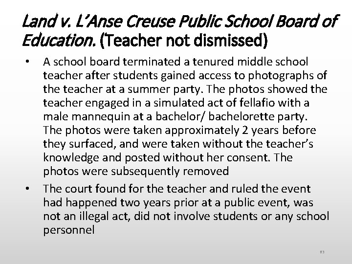 Land v. L’Anse Creuse Public School Board of Education. (Teacher not dismissed) • A