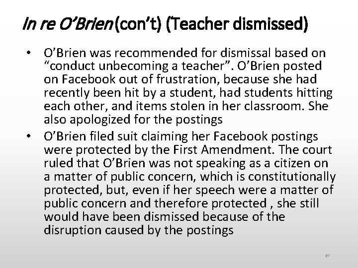 In re O’Brien (con’t) (Teacher dismissed) • O’Brien was recommended for dismissal based on