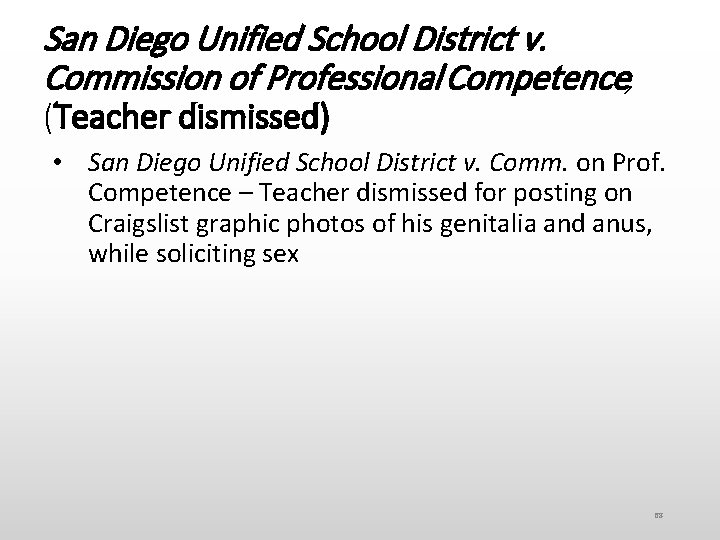 San Diego Unified School District v. Commission of Professional Competence, (Teacher dismissed) • San