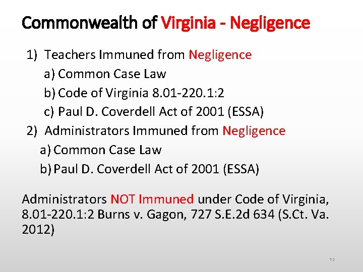 Commonwealth of Virginia - Negligence 1) Teachers Immuned from Negligence a) Common Case Law