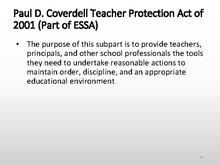 Paul D. Coverdell Teacher Protection Act of 2001 (Part of ESSA) • The purpose