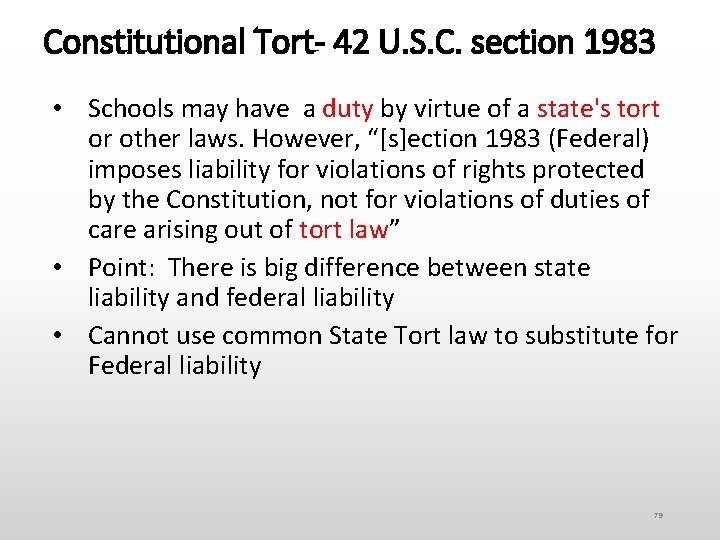 Constitutional Tort- 42 U. S. C. section 1983 • Schools may have a duty