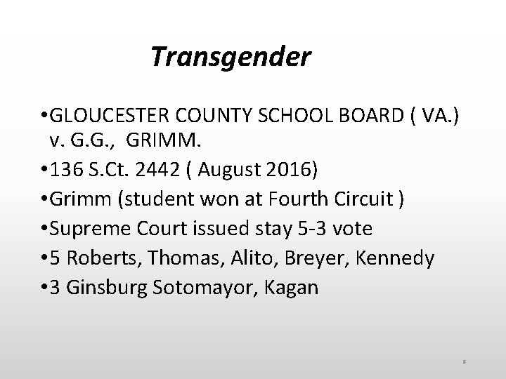  Transgender • GLOUCESTER COUNTY SCHOOL BOARD ( VA. ) v. G. G. ,