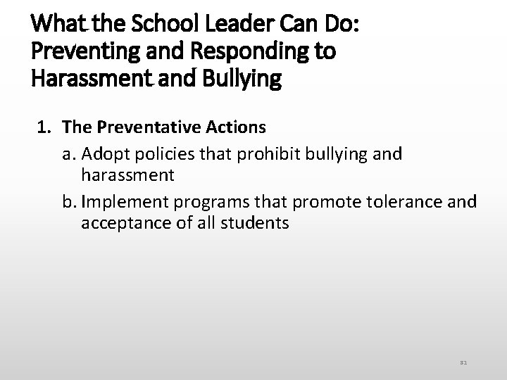 What the School Leader Can Do: Preventing and Responding to Harassment and Bullying 1.