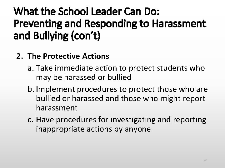 What the School Leader Can Do: Preventing and Responding to Harassment and Bullying (con’t)