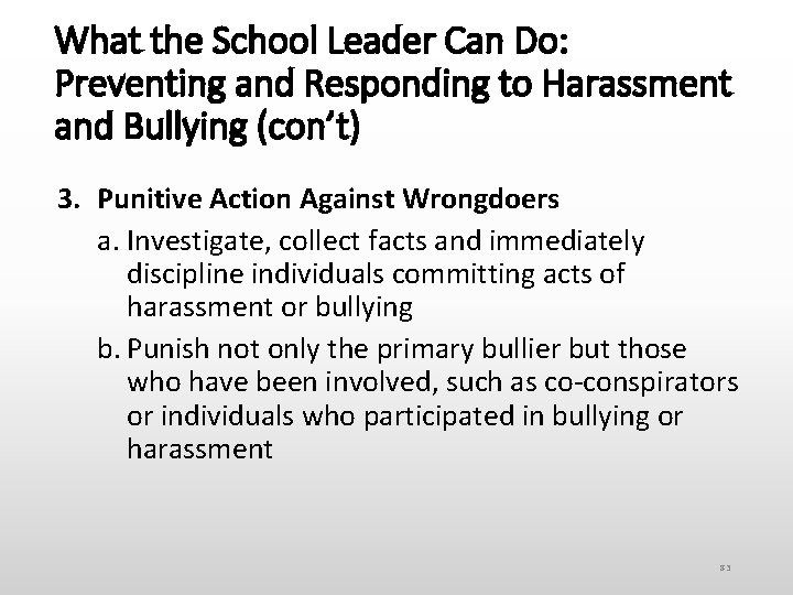 What the School Leader Can Do: Preventing and Responding to Harassment and Bullying (con’t)