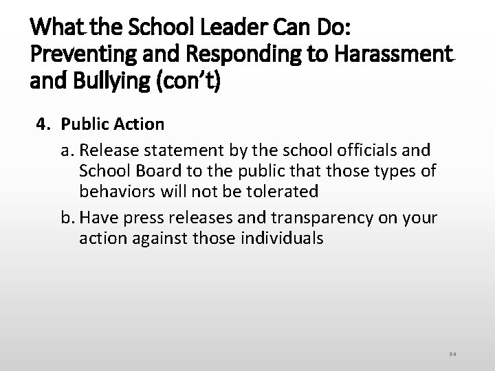 What the School Leader Can Do: Preventing and Responding to Harassment and Bullying (con’t)