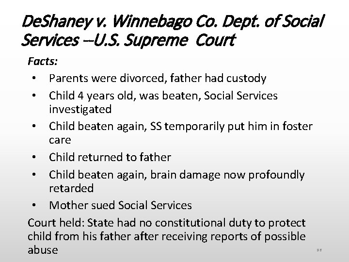 De. Shaney v. Winnebago Co. Dept. of Social Services --U. S. Supreme Court Facts:
