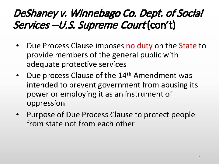De. Shaney v. Winnebago Co. Dept. of Social Services --U. S. Supreme Court (con’t)