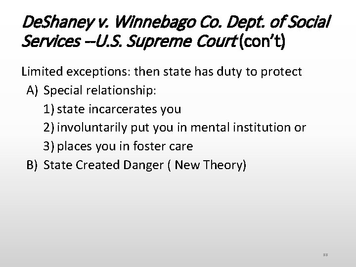 De. Shaney v. Winnebago Co. Dept. of Social Services --U. S. Supreme Court (con’t)
