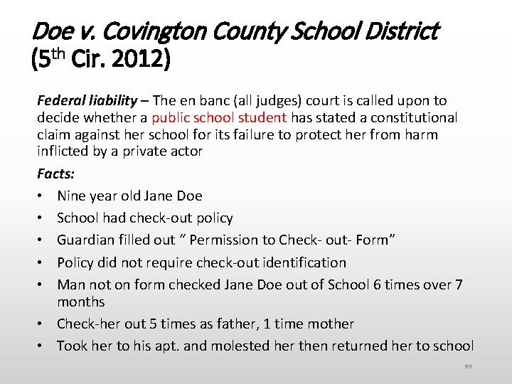 Doe v. Covington County School District (5 th Cir. 2012) Federal liability – The