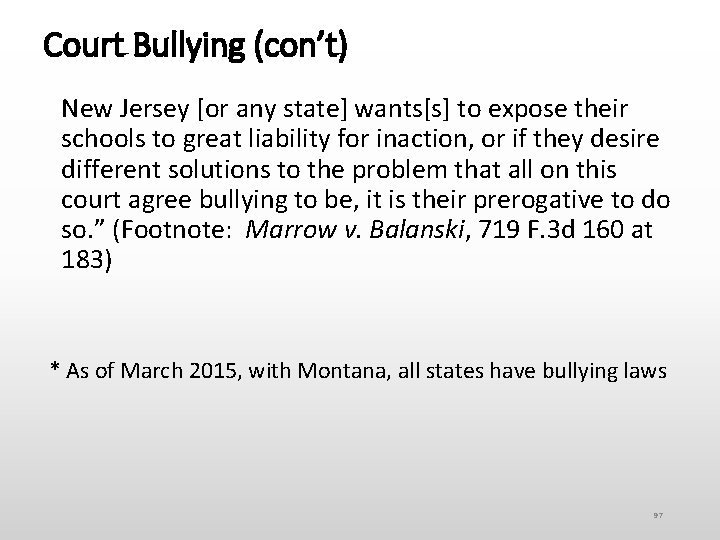 Court Bullying (con’t) New Jersey [or any state] wants[s] to expose their schools to