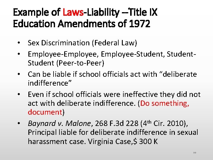 Example of Laws-Liability --Title IX Education Amendments of 1972 • Sex Discrimination (Federal Law)