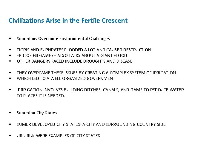 Civilizations Arise in the Fertile Crescent • Sumerians Overcome Environmental Challenges • • •