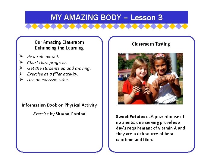 MY AMAZING BODY – Lesson 3 Our Amazing Classroom Enhancing the Learning Classroom Tasting