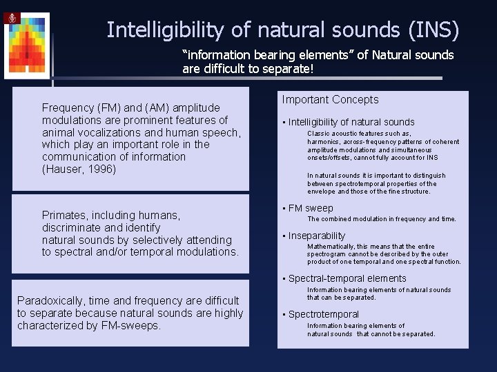 Intelligibility of natural sounds (INS) “information bearing elements” of Natural sounds are difficult to