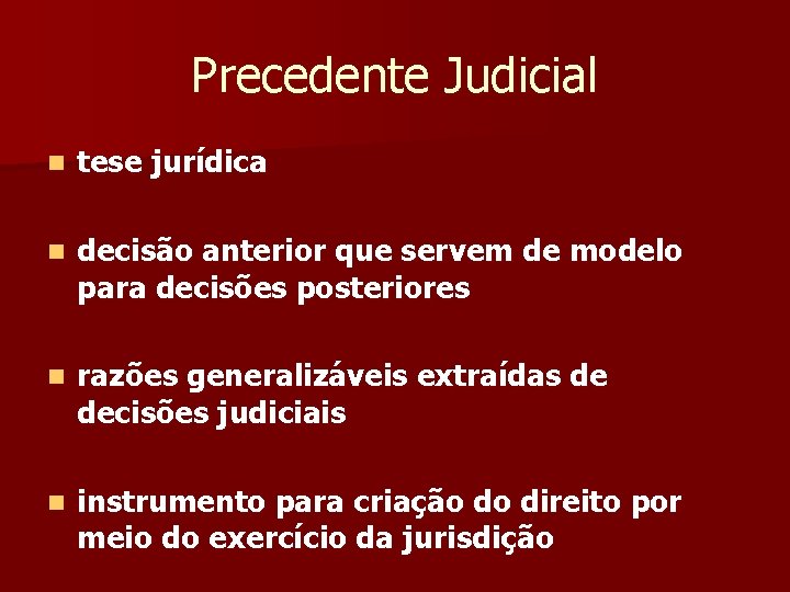 Precedente Judicial n tese jurídica n decisão anterior que servem de modelo para decisões