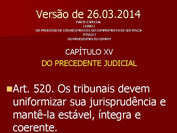 Versão de 26. 03. 2014 PARTE ESPECIAL LIVRO I DO PROCESSO DE CONHECIMENTO E