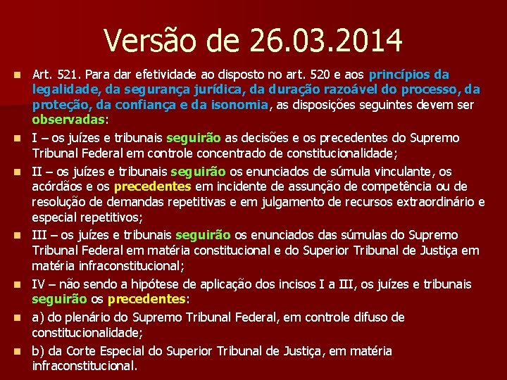 Versão de 26. 03. 2014 n n n n Art. 521. Para dar efetividade