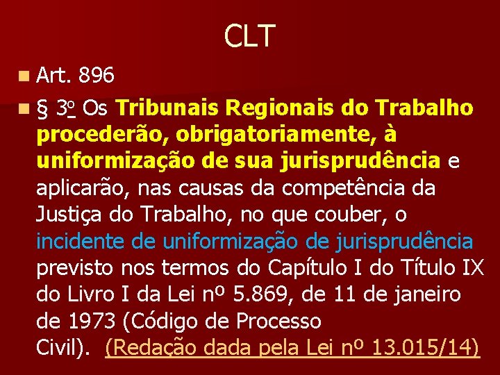 CLT n Art. 896 n § 3 o Os Tribunais Regionais do Trabalho procederão,