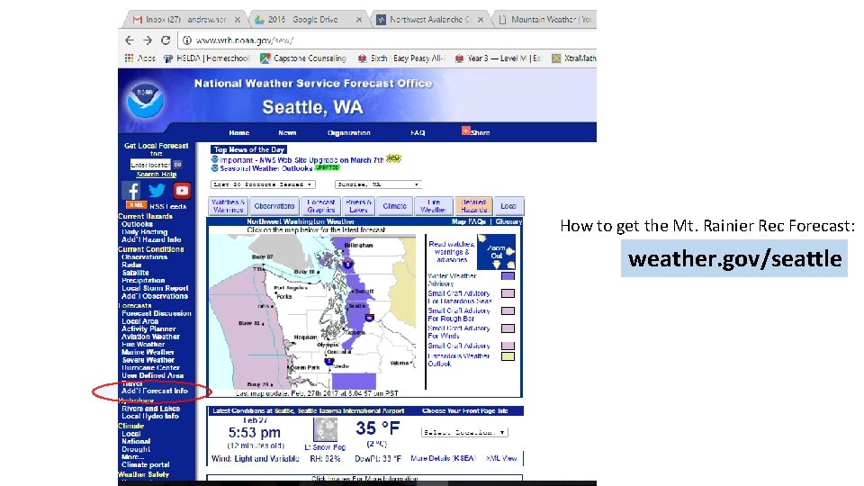 How to get the Mt. Rainier Rec Forecast: weather. gov/seattle 