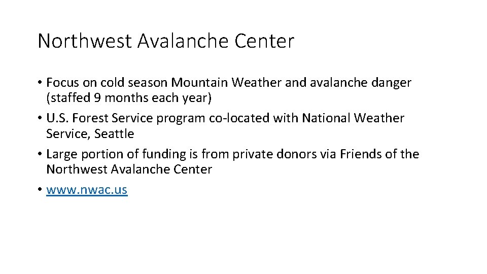 Northwest Avalanche Center • Focus on cold season Mountain Weather and avalanche danger (staffed