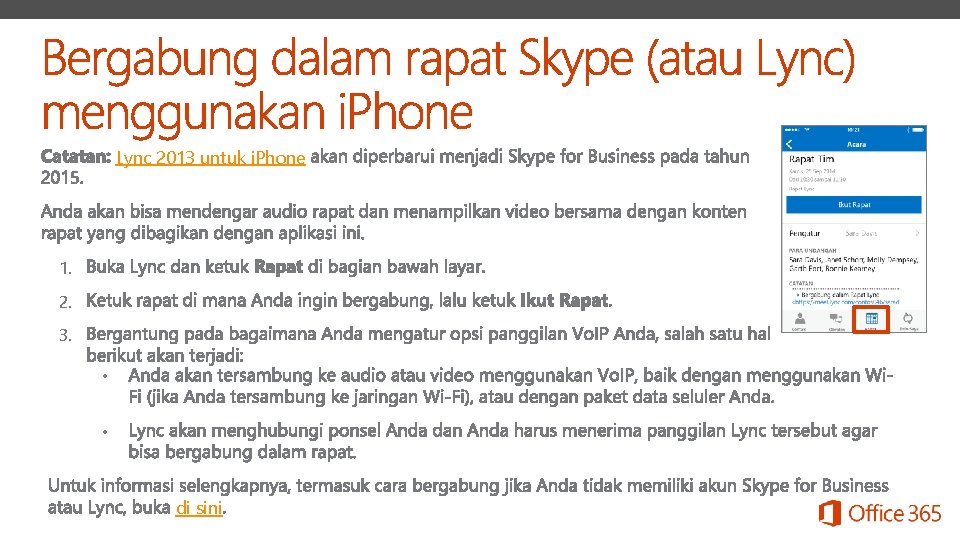 Lync 2013 untuk i. Phone 1. 2. 3. • • di sini 