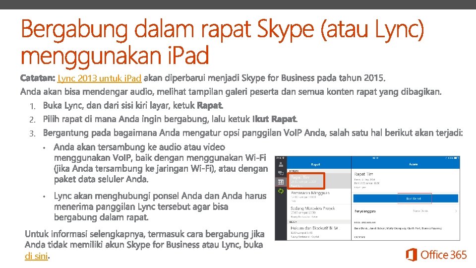 Lync 2013 untuk i. Pad 1. 2. 3. • • di sini 