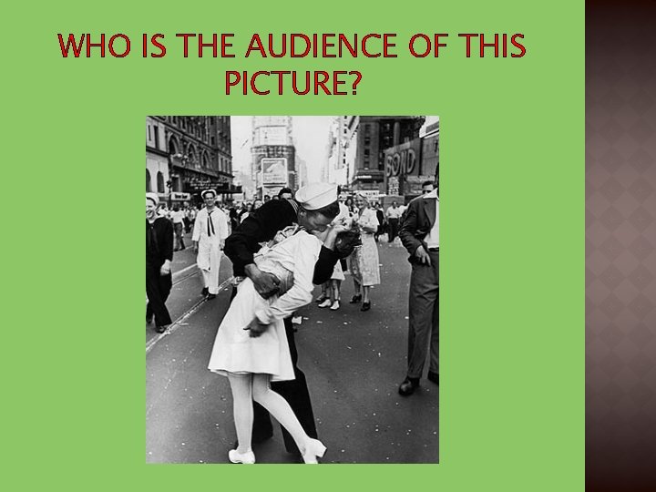 WHO IS THE AUDIENCE OF THIS PICTURE? 