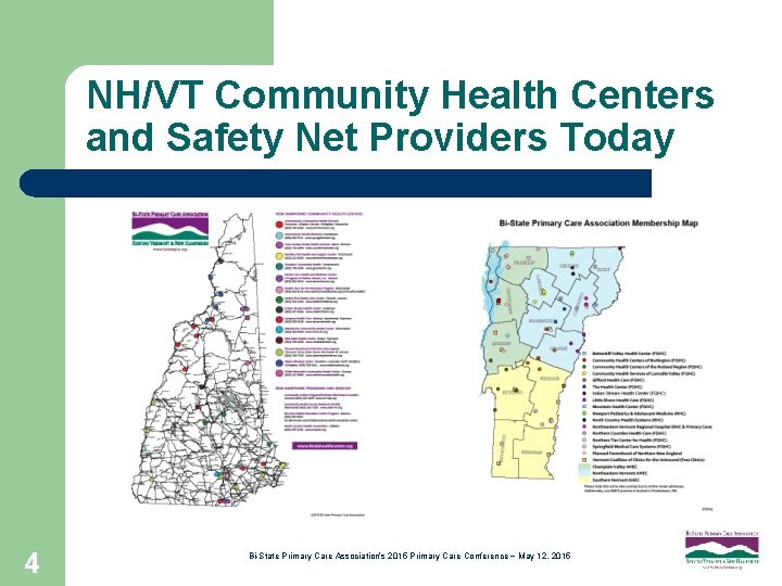NH/VT Community Health Centers and Safety Net Providers Today 4 Bi-State Primary Care Association’s